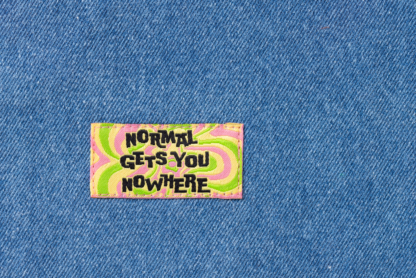 NORMAL GETS YOU NOWHERE