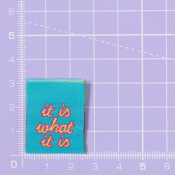 IT IS WHAT IT IS Pack of 6 woven labels